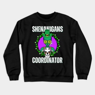 Shenanigans Coordinator - Funny St Patricks Say Crewneck Sweatshirt